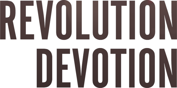 Revolution devotion