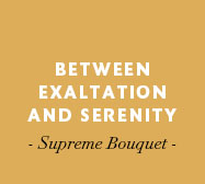 Between Exaltation and Serenity - Supreme Bouquet