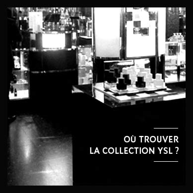 Où trouver La Collection YSL ?
