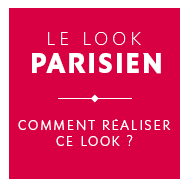 Le Look Parisien - Comment réaliser ce Look ?