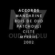 M7 Oud Absolu - Accords : Mandarine, bois de oud, patchouli, ciste, myrrhe. 2002