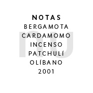 Nu - NOTAS:  BERGAMOTA CARDAMOMO INCENSO PATCHULÍ OLÍBANO 2001 