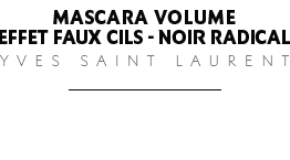 Mascara Volume Effet Faux Cils Noir Radical