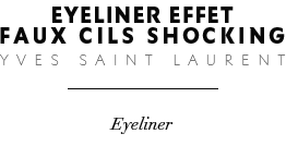 Eyeliner Effet Faux Cils Shocking