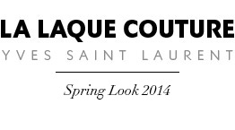 La Laque Couture Spring Look 2014