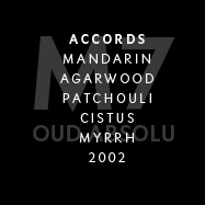 M7 Oud Absolu - Accords: Mandarin, agarwood, patchouli, cistus, myrrh. 2002
