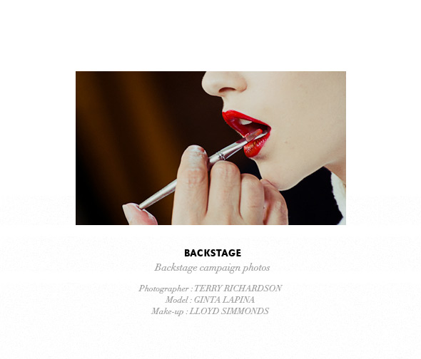Backstage campaign photos. Photographer: Terry Richardson. Model: Ginta Lapinda. Make-up: Lloyd Simmonds.