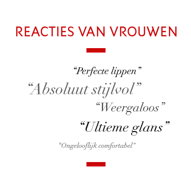 Vrouwen getuigen - Een verfraaier - Superchic - Ongezien - Ultieme glans - Ongelofelijk comfort